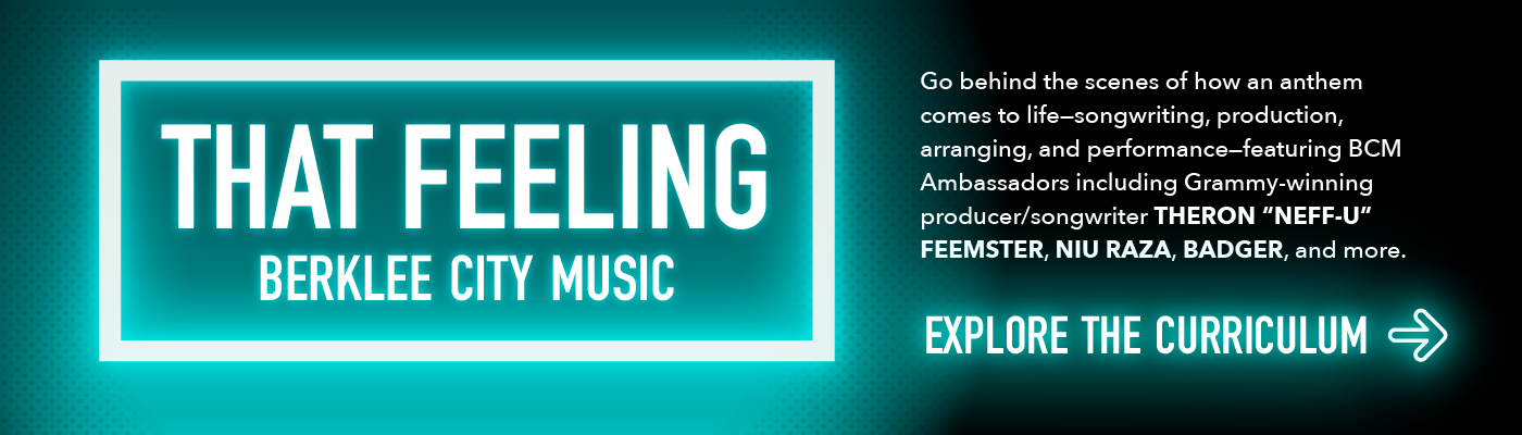 That Feeling - Berklee City Music: Explore the Curriculum